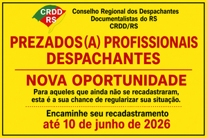 NOVA OPORTUNIDADE DE RECADASTRAMENTO DOS DESPACHANTES DOCUMENTALISTAS E DAVs